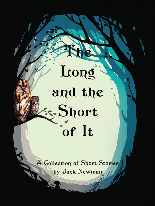 Title details for The Long and the Short of It by Jack Newman - Available